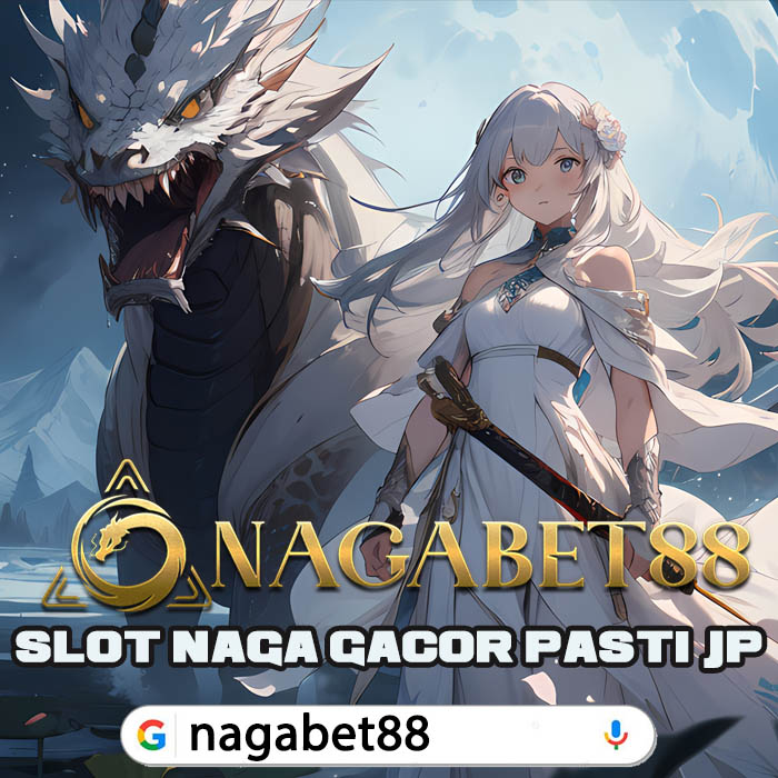 Daftar & Login Situs Resmi Nagabet88 Slot Naga Gacor Terbaru
